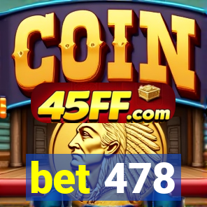bet 478